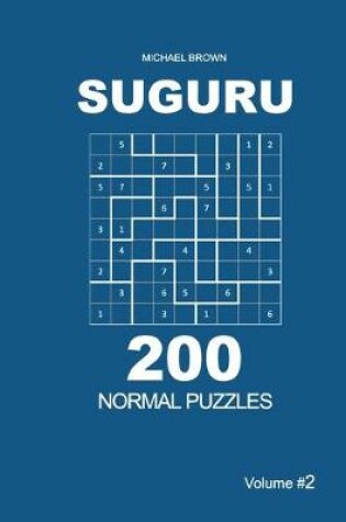 Cover of Suguru - 200 Normal Puzzles 9x9 (Volume 2)