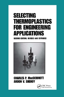 Book cover for Selecting Thermoplastics for Engineering Applications, Second Edition,