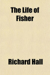 Book cover for The Life of Fisher
