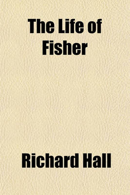 Book cover for The Life of Fisher