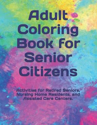 Book cover for Adult Coloring Book for Senior Citizens