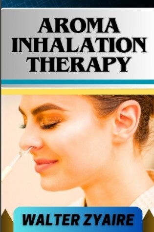 Cover of Aroma Inhalation Therapy