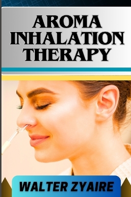 Book cover for Aroma Inhalation Therapy