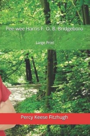 Cover of Pee-wee Harris F. O. B. Bridgeboro