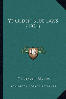 Book cover for Ye Olden Blue Laws (1921) Ye Olden Blue Laws (1921)