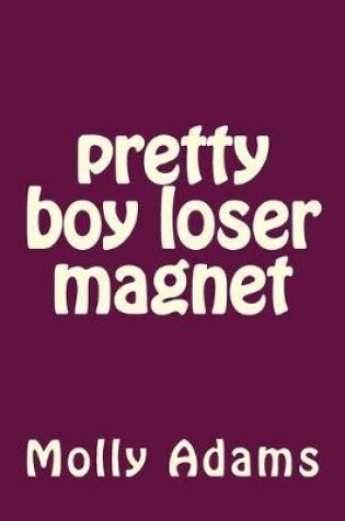 Cover of pretty boy loser magnet