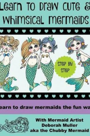 Cover of Learn to draw whimsical mermaids