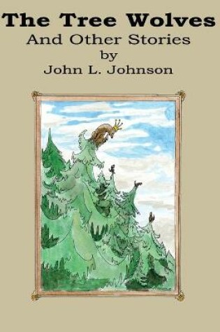 Cover of The Tree Wolves and Other Stories