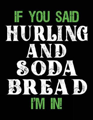 Book cover for If You Said Hurling And Soda Bread I'm In