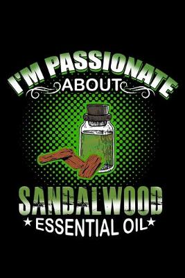 Book cover for I'm Passionate About Sandalwood Essential Oil