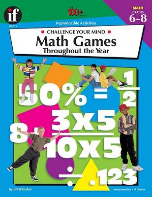 Book cover for The 100+ Series Math Games Throughout the Year, Grades 6-8