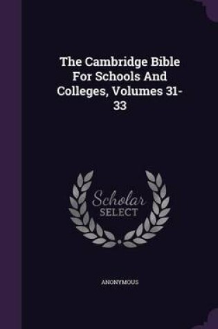 Cover of The Cambridge Bible for Schools and Colleges, Volumes 31-33