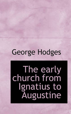 Book cover for The Early Church from Ignatius to Augustine