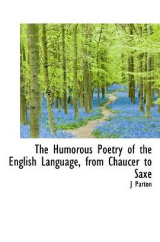 Cover of The Humorous Poetry of the English Language, from Chaucer to Saxe