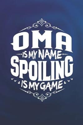 Book cover for Oma Is My Name Spoiling Is My Game