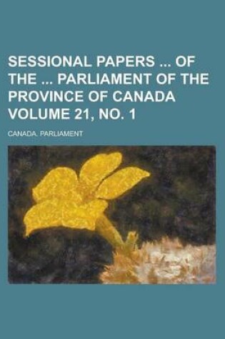 Cover of Sessional Papers of the Parliament of the Province of Canada Volume 21, No. 1