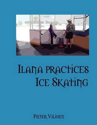 Cover of Ilana Practices Ice Skating