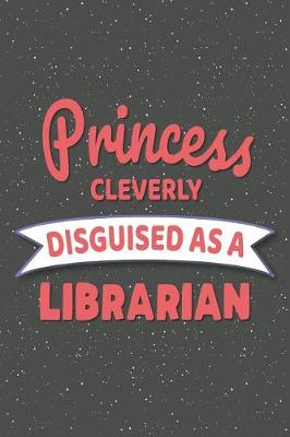 Book cover for Princess Cleverly Disguised As A Librarian