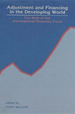 Cover of Adjustment and Financing in the Developing World