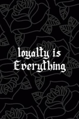 Cover of Loyalty Is Everything