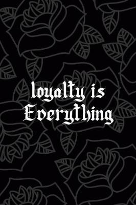 Book cover for Loyalty Is Everything