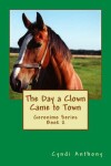 Book cover for The Day a Clown Came to Town