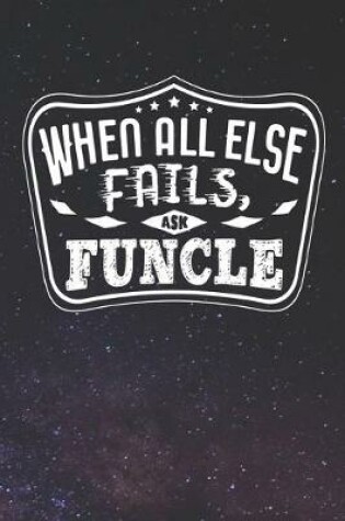 Cover of When All Else Fails Ask Funcle