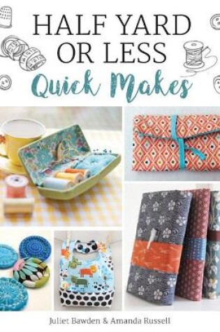 Cover of Half Yard or Less: Quick Makes