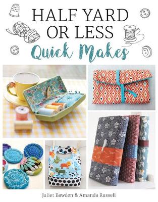 Book cover for Half Yard or Less: Quick Makes