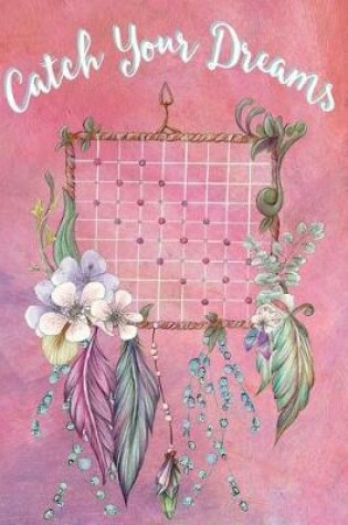 Cover of Journal Notebook Catch Your Dreams Watercolor Dreamcatcher #3