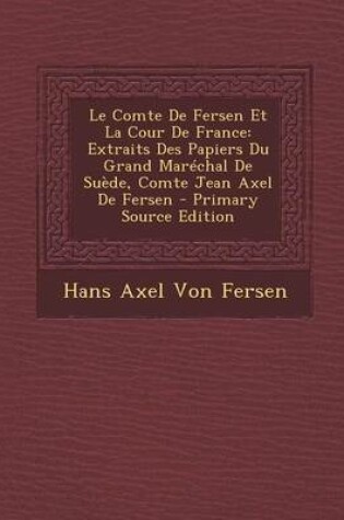 Cover of Le Comte de Fersen Et La Cour de France