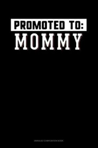 Cover of Promoted To Mommy