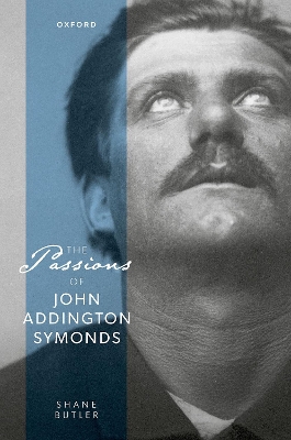 Book cover for The Passions of John Addington Symonds