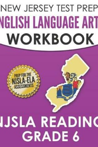 Cover of NEW JERSEY TEST PREP English Language Arts Workbook NJSLA Reading Grade 6