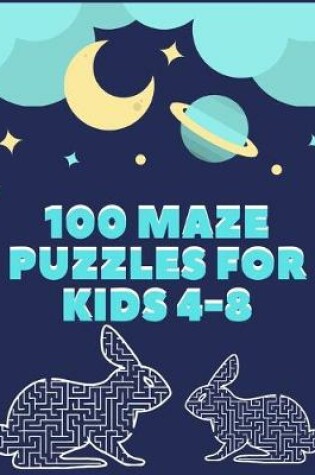 Cover of 100 maze puzzles for kids 4-8