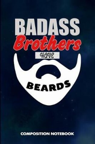 Cover of Badass Brothers Have Beards