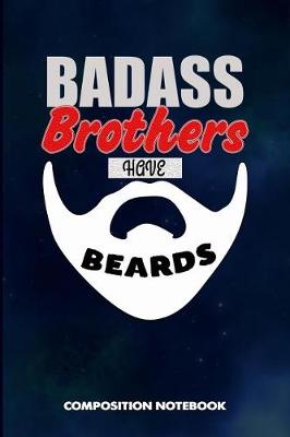 Book cover for Badass Brothers Have Beards