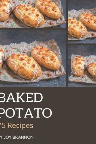 Cover of 75 Baked Potato Recipes