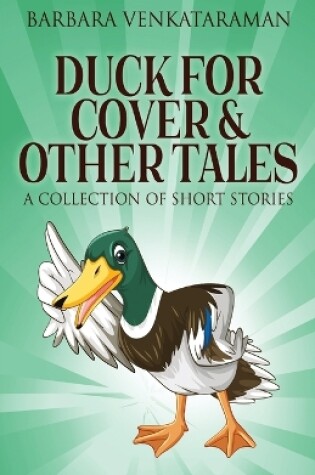 Cover of Duck For Cover & Other Tales
