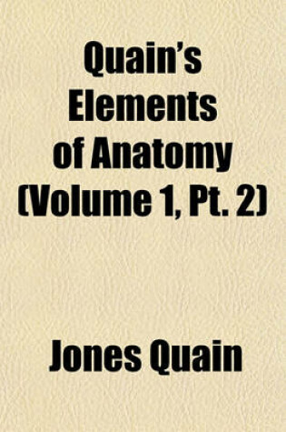 Cover of Quain's Elements of Anatomy Volume 3, PT. 4