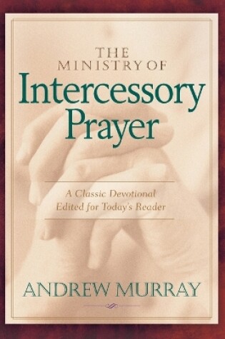 Cover of The Ministry of Intercessory Prayer