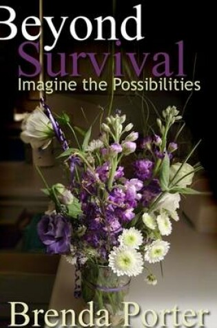 Cover of Beyond Survival: Imagine the Possibilities