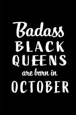 Cover of Badass Black Queens Are Born In October