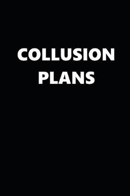 Book cover for 2020 Daily Planner Political Collusion Plans Black White 388 Pages