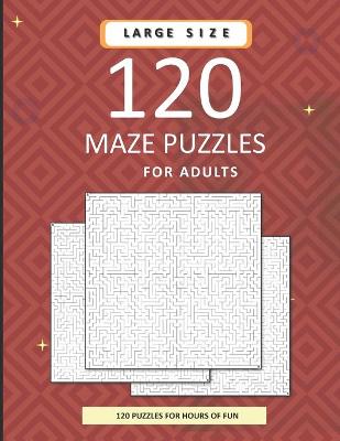 Book cover for 120 Maze Puzzles For Adults