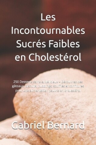 Cover of Les Incontournables Sucrés Faibles en Cholestérol