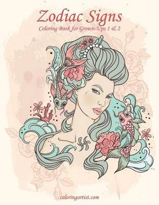 Cover of Zodiac Signs Coloring Book for Grown-Ups 1 & 2