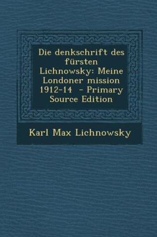 Cover of Die Denkschrift Des F rsten Lichnowsky