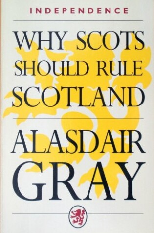 Cover of Why Scots Should Rule Scotland
