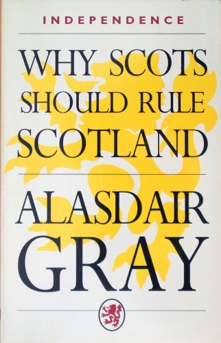 Book cover for Why Scots Should Rule Scotland